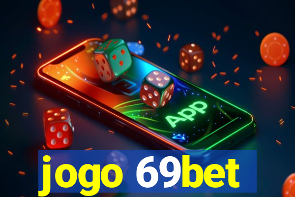 jogo 69bet