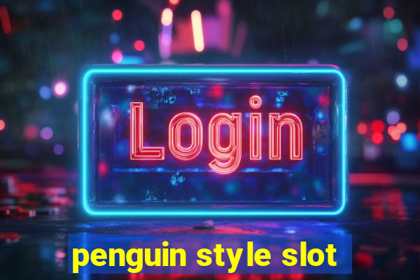 penguin style slot