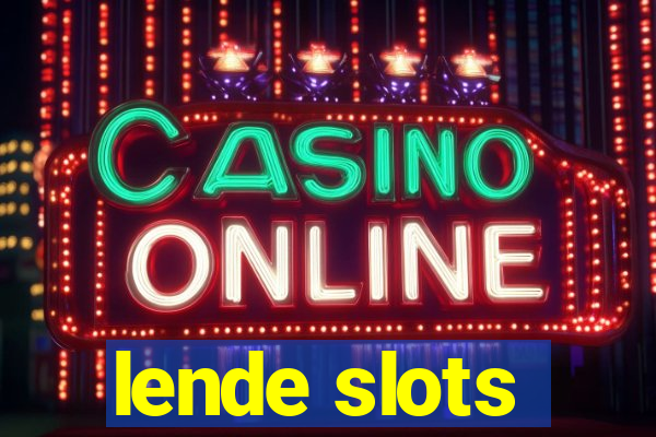 lende slots