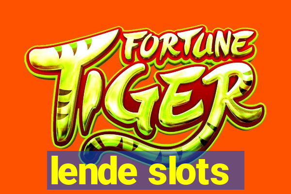 lende slots