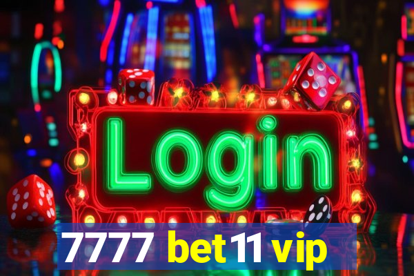 7777 bet11 vip