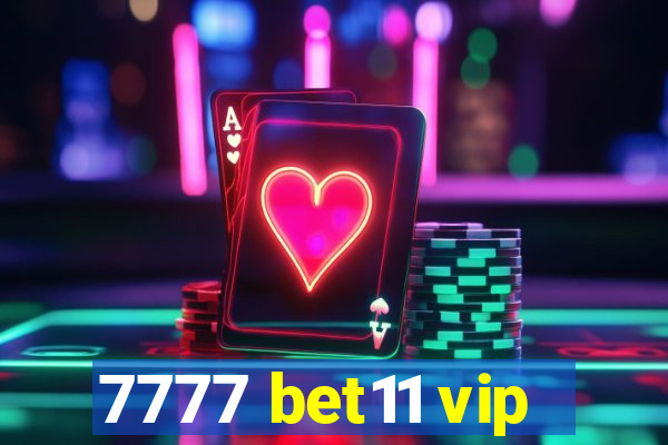 7777 bet11 vip