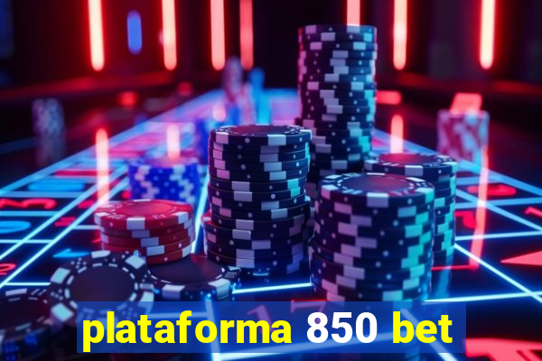 plataforma 850 bet