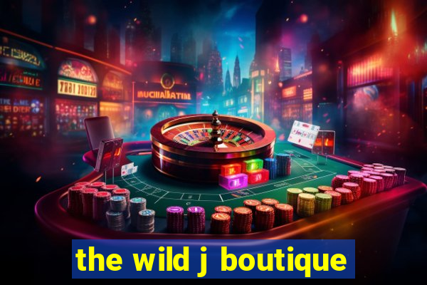 the wild j boutique