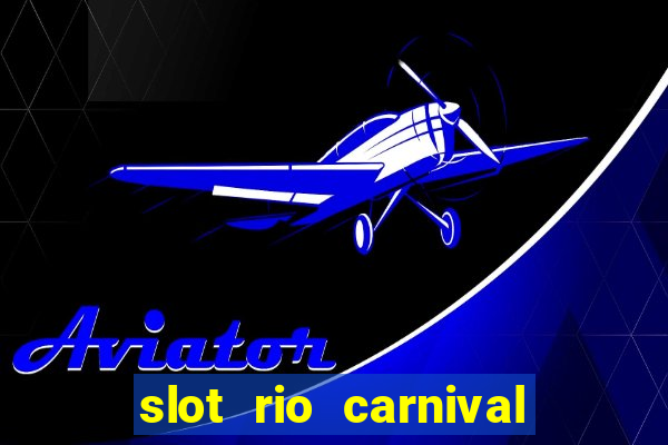 slot rio carnival paga mesmo