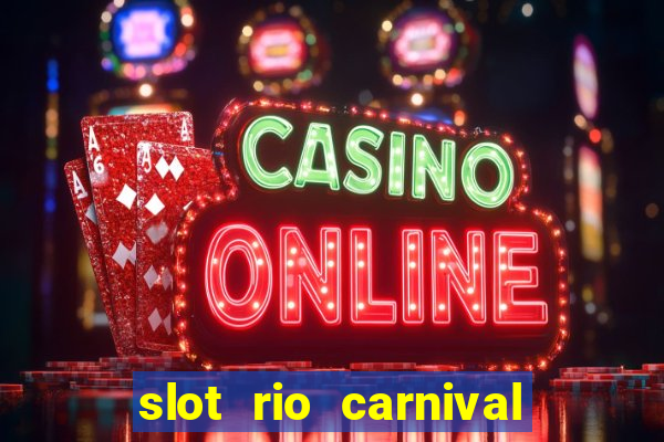 slot rio carnival paga mesmo