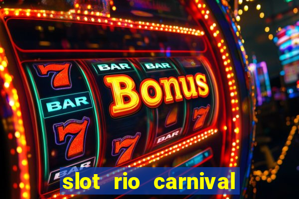 slot rio carnival paga mesmo