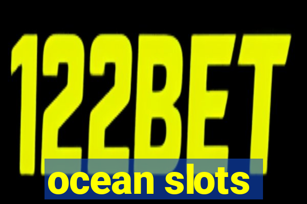 ocean slots