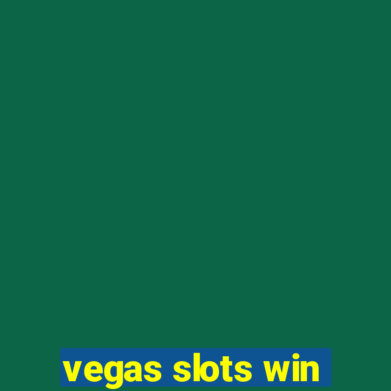 vegas slots win