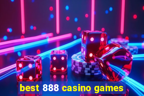 best 888 casino games