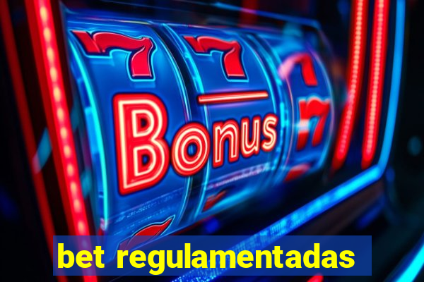 bet regulamentadas