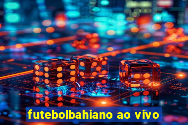 futebolbahiano ao vivo