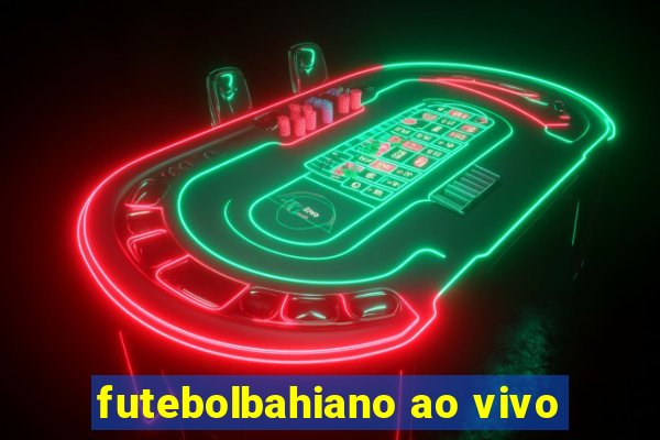 futebolbahiano ao vivo