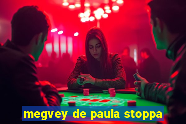 megvey de paula stoppa