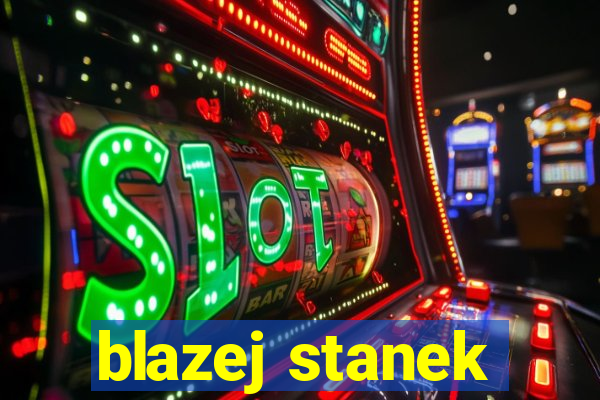 blazej stanek