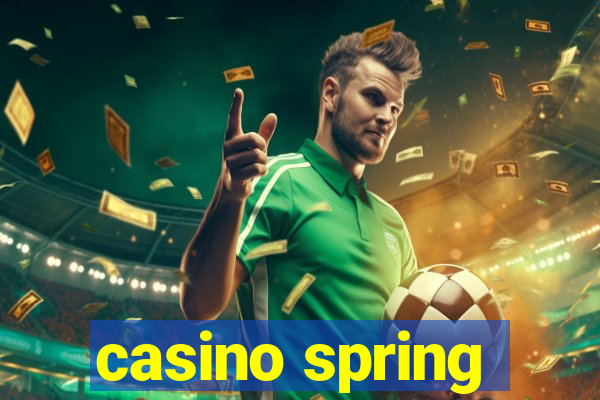 casino spring