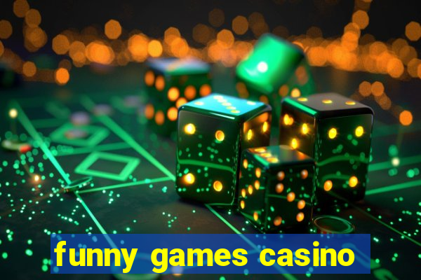 funny games casino