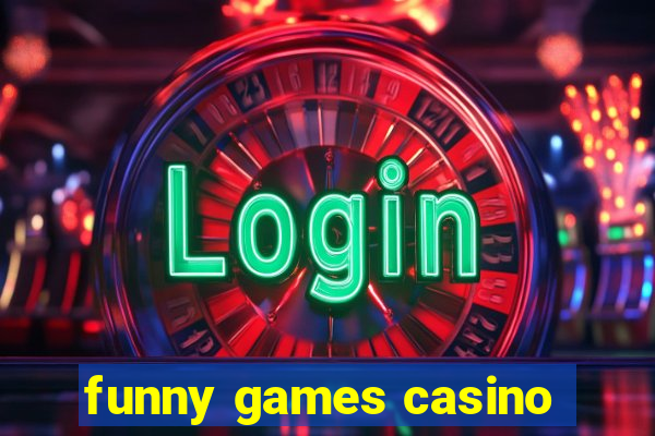 funny games casino