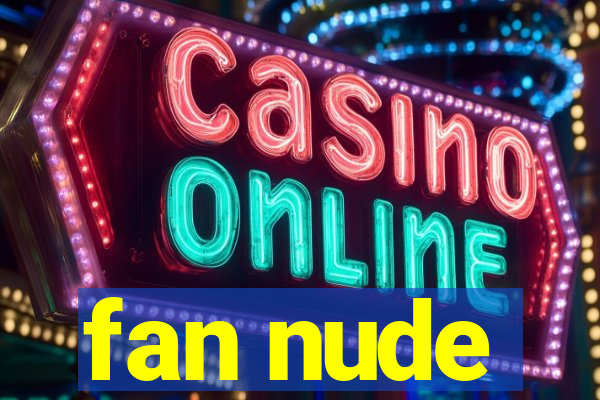 fan nude