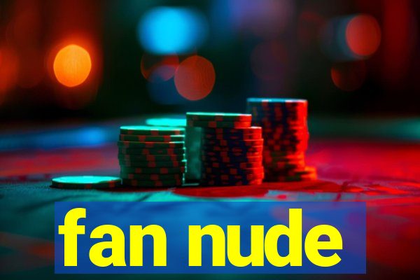 fan nude