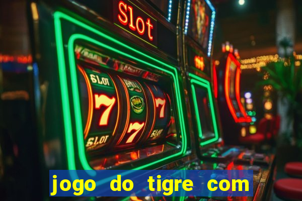 jogo do tigre com rodadas grátis