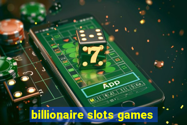 billionaire slots games