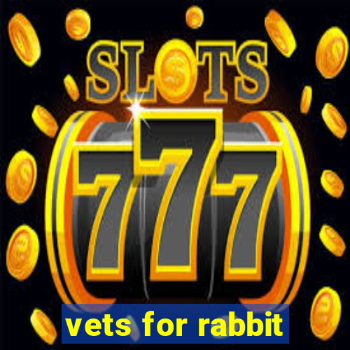 vets for rabbit