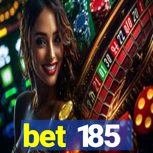 bet 185