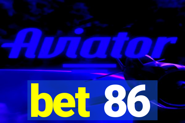 bet 86