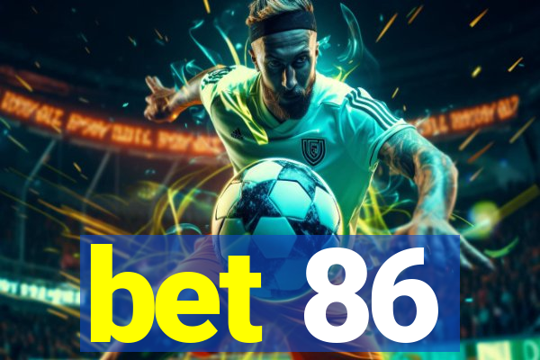 bet 86