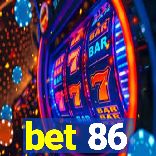 bet 86