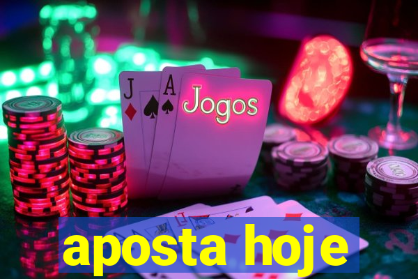 aposta hoje