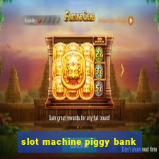 slot machine piggy bank