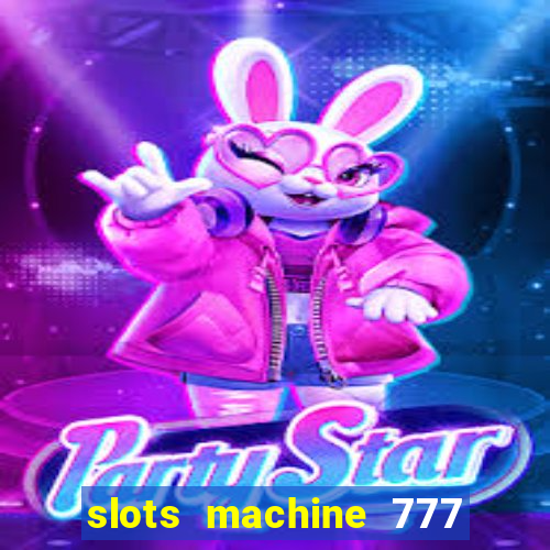 slots machine 777 mega casino