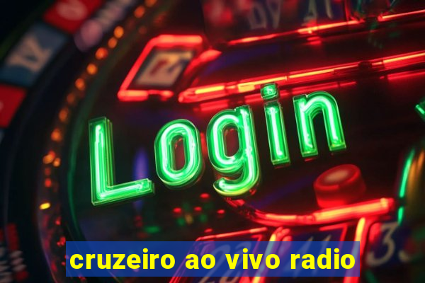 cruzeiro ao vivo radio