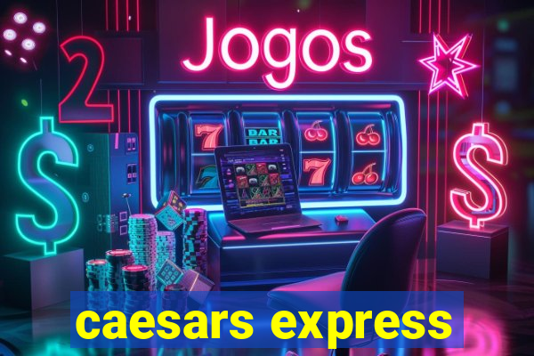 caesars express