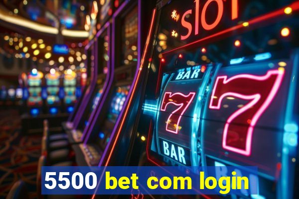 5500 bet com login