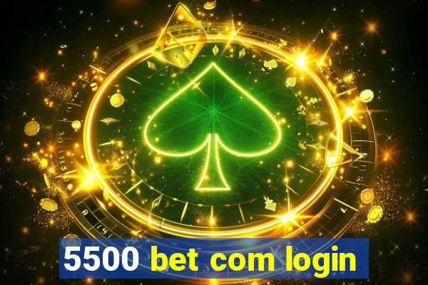 5500 bet com login