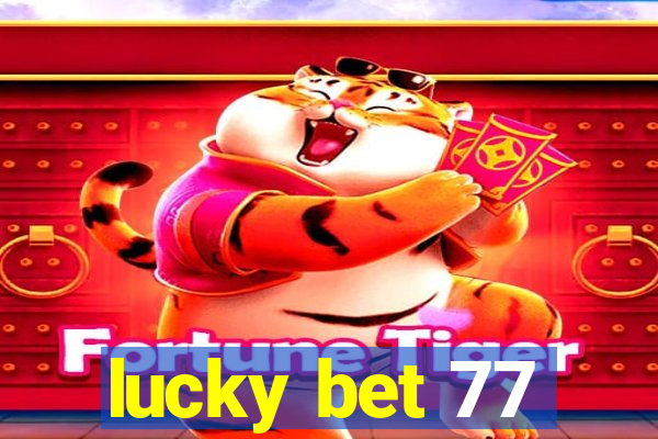 lucky bet 77