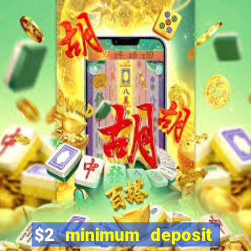 $2 minimum deposit casino australia