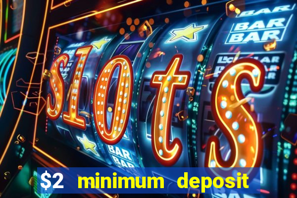 $2 minimum deposit casino australia