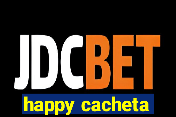 happy cacheta