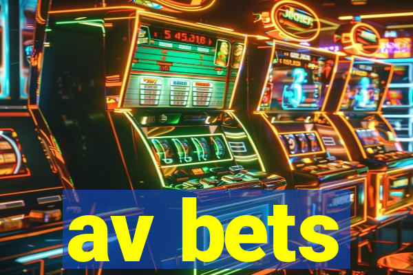 av bets