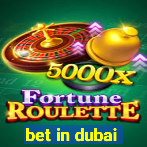 bet in dubai