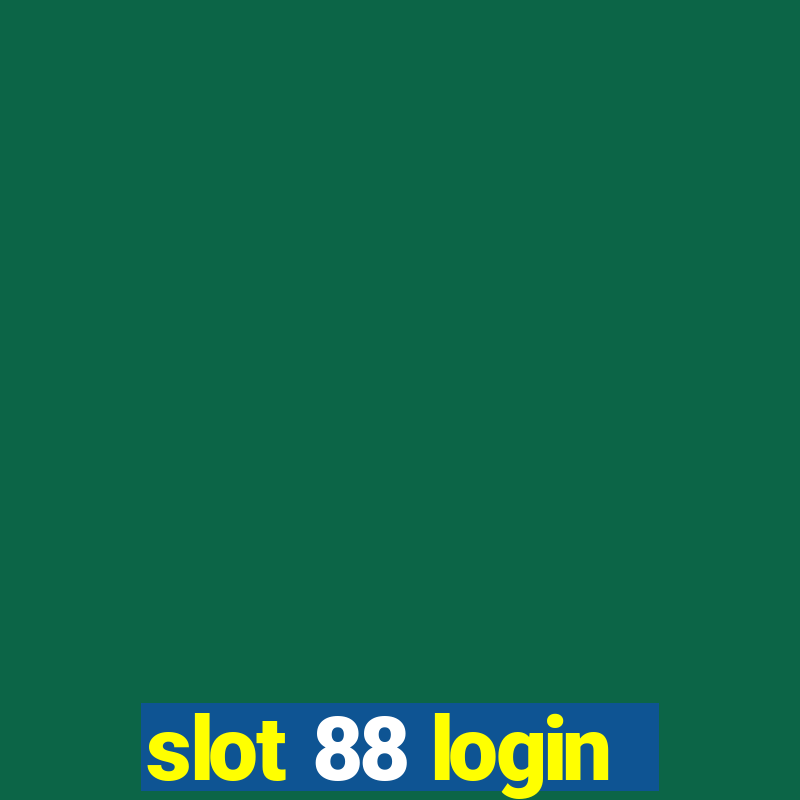 slot 88 login