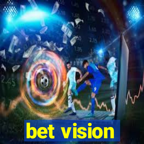 bet vision