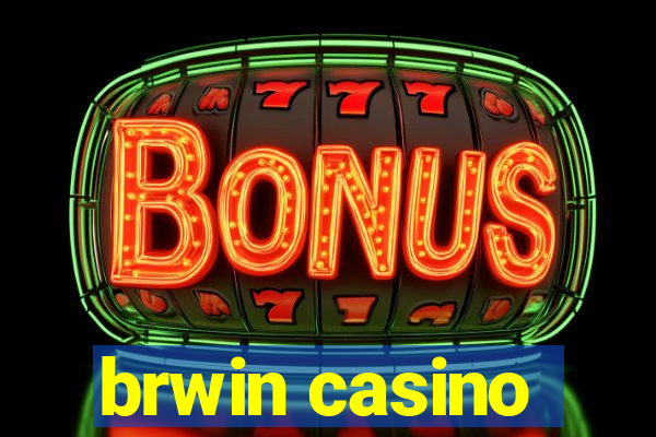 brwin casino