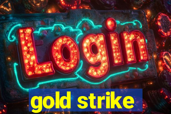 gold strike