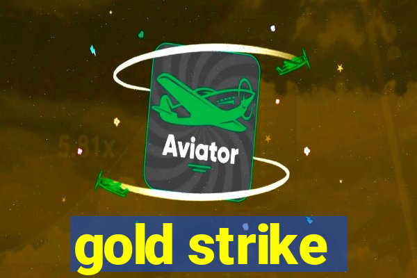 gold strike