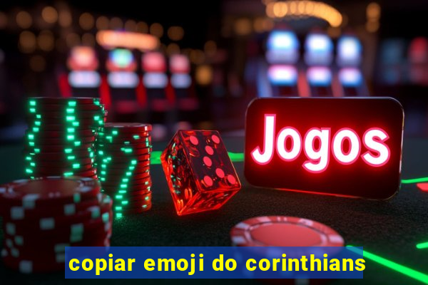 copiar emoji do corinthians